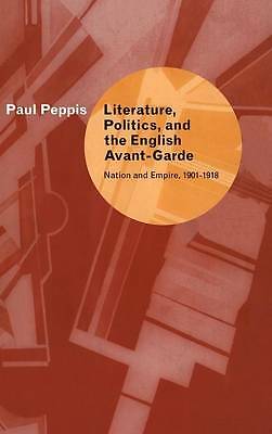 Literature, Politics, and the English Avant-Garde Nation and Empire, 1901–1918