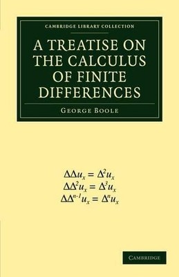 A Treatise on the Calculus of Finite Differences by George Boole - 9781108000925