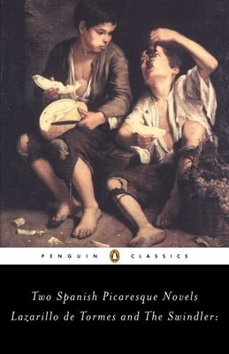 Lazarillo de Tormes and the Swindler: Two Spanish Picaresque Novels by Anonymous