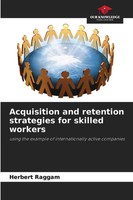 Herbert Raggam | Acquisition And Retention Strategies For Skilled Workers | Buch