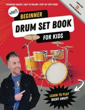 Beginner Drum Set Book for Kids-Learn to Play Right Away Step-by-Step Guide O...
