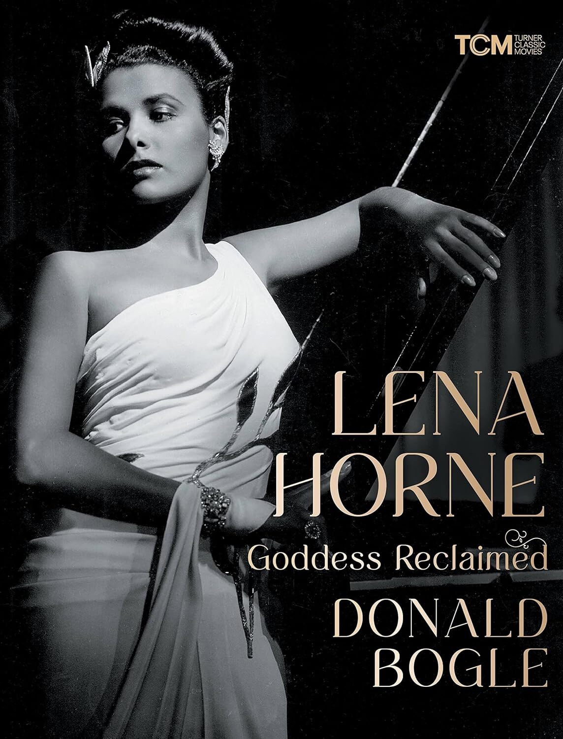 Lena Horne: Goddess Reclaimed (Turner Classic Movies) [hardcover] Bogle, Donald