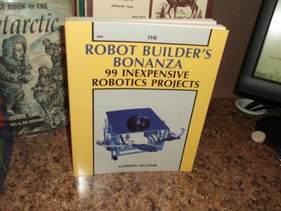 The Robot Builder's Bonanza : 99 Inexpensive Robotics Projects