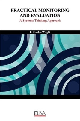 Practical Monitoring and Evaluation: A Systems Thinking Approach (Paperback or S