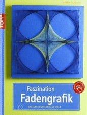 Faszination Fadengrafik: Nagelspannbilder auf Holz Buch frechverlag GmbH