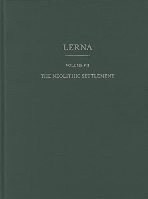 The Neolithic Settlement (Lerna: a Preclassical Site in - HardBack NEW Elizabeth