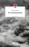 Der Gewittermann. Life Is A Story - Story.One Tabea Gutfreund