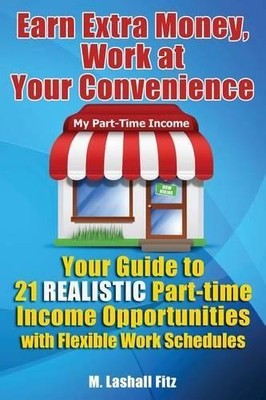 M Lashall Fitz Earn Extra Money, Work At Your Convenience (Taschenbuch)