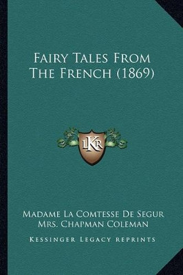 Fairy Tales from the French (1869) By Madame La Comtesse De Segur - New Copy ...