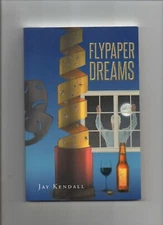 Flypaper Dreams Jay Kendall 2016 1st Ed PB Vermont Fiction Literature