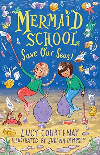 Mermaid School: Save Our Seas!-Lucy Courtenay, Sheena Dempsey