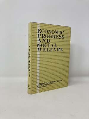 Economic Progress and Social Welfare by Leonard H Goodman First 1st VG HC 1966