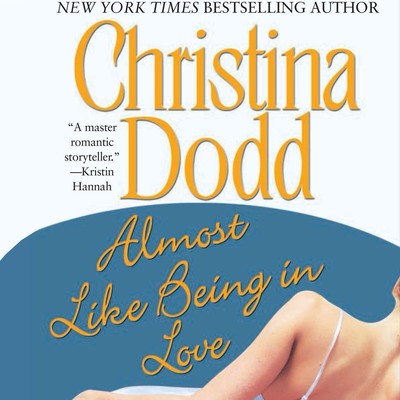 Almost Like Being in Love by Christina Dodd Unabridged Audiobook CD