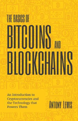 Thumbnail - Antony Lewis The Basics Of Bitcoins And Blockchains (taschenbuch)