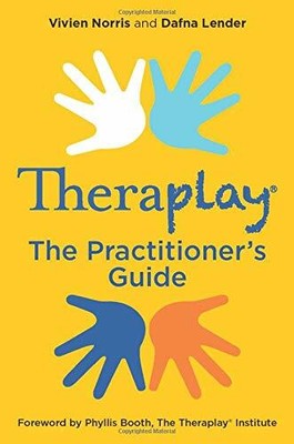 Theraplay  The Practitioners Guide. Norris, Lender, Booth 9781785922107 New*#