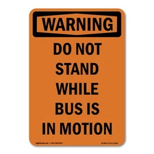 Do Not Stand While Bus Is In Motion ANSI Warning Sign Metal Plastic Decal
