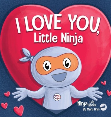 I LOVE YOU LITTLE NINJA: A RHYMING CHILD von NHIN, MARY (Gebundenes Buch)