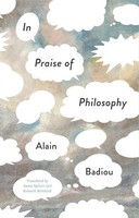Alain Badiou - In Praise Of Philosophy - Paperback - G245Z