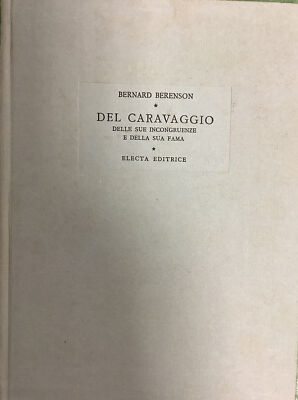 VON CARAVAGGIO SEINER INKONGRUENZEN UND SEINES RUHMES - B. BERENSON-ELECTA 1951