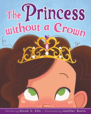 The Princess Without a Crown - Hardcover By Nicole G Ellis - VERY GOOD