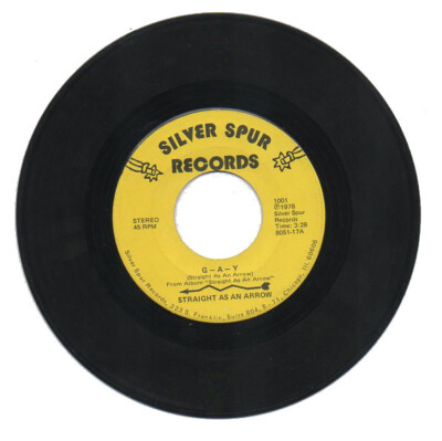 STRAIGHT AS AN ARROW  45 RPM Record   ''G-A-Y'' / ''THE SILVER SPUR DANCE HALL'' See