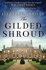 THE GILDED SHROUD (LADY FAN MYSTERY) By Elizabeth Bailey *Excellent Condition*