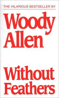 Without Feathers Mass Market Paperbound Woody Allen