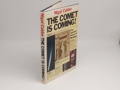 Comet Is Coming : The Feverish Legacy of Mr. Halley by Nigel Calder - Hardback