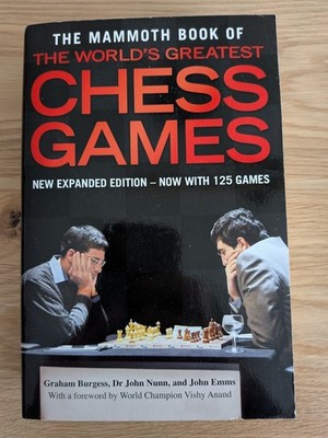 The Mammoth Book of The World's Greatest Chess Games