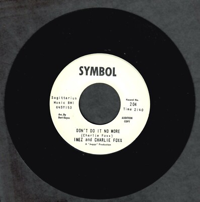 Inez and Charlie Foxx 1964 Symbol 45rpm ''Don't Do It No More'' b/w ''I Fancy You''