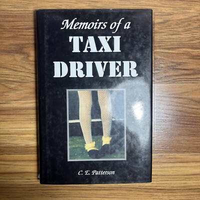 Memoirs of a Taxi Driver Signed By C.E. Patterson HC/DJ 2002 Ships