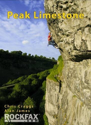 Peak Limestone (Rockfax Climbing Guide) By Alan James,Chris Crag
