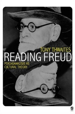 Reading Freud : Psychoanalysis as Cultural Theory Perfect Tony Th