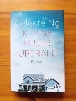 Celeste Ng - Kleine Feuer überall - Ein wundervolles Buch - Roman - Gebunden