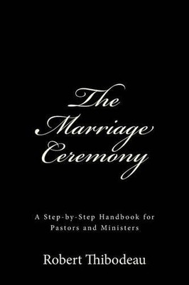 Robert R Thibodeau The Marriage Ceremony (Taschenbuch)