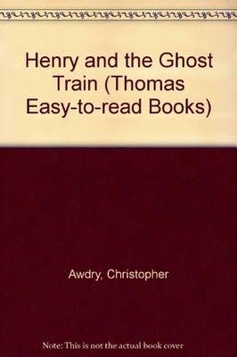 Henry and the Ghost Train (Thomas E..., Awdry, Christop