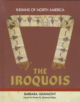 The Iroquois; Indians of North America- Graymont, 9781555467098, library binding