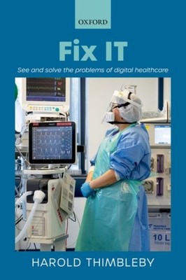 Fix IT See and solve the problems of digital  by Harold  Thimbleby PAPERBACK