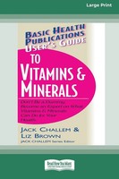 Jack Challem (U. A.) | User's Guide To Vitamins & Minerals (16Pt Large Print...