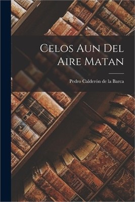 Celos aun del Aire Matan (Paperback or Softback)