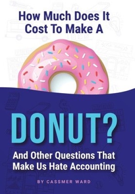 Wie viel kostet es, einen Donut zu machen?: Und andere Fragen, die uns hassen lassen