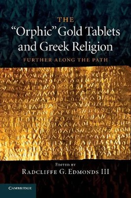 The 'Orphic' Go*d Tablets and Greek Religion | Radcliffe G. Edmonds | Buch