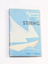 Designing Pictures With String Robert E Sharpton Vintage Geometry Art Craft Book