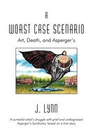 A Worst Case Scenario | Art, Death, And Asperger's | Lynn J. Lynn | Taschenbuch