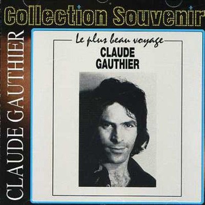 Claude Gauthier Claude Gauthier//Le Plus Beau Voyage (CD)