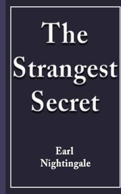 The Strangest Secret - Paperback By Nightingale, Earl - VERY GOOD