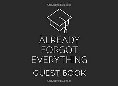 ALREADY FORGOT EVERYTHING GUEST BOOK: BLANK GRADUATION By G S Publishing **NEW**