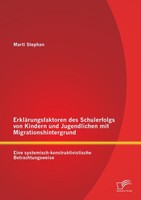 ErkläRungsfaktoren Des Schulerfolgs Von Kindern Und Jugendlichen Mit Migrationsh