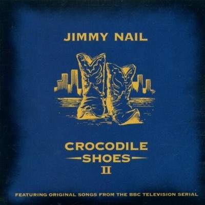 JIMMY NAIL - Crocodile Shoes II - BBC TV Soundtrack CD
