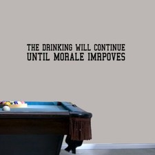 The Drinking Will Continue Wall Decal - Funny, Drinking, Man Cave, Bar, Sticker